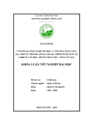 Khóa luận tốt nghiệp ứng dụng công nghệ tin học và phương pháp toàn đạc điện tử thành lập bản đồ địa chính tờ số 10 tỷ lệ 1 1000 xã vân hội huyện trấn yên tỉnh yên bái
