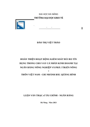 Luận văn thạc sĩ tài hoàn thiện hoạt động kiểm soát rủi ro tín dụng trong cho vay cá nhân kinh doanh tại ngân hàng nông nghiệp và phát triển nông thôn việt nam chi nhánh bắc quảng bình