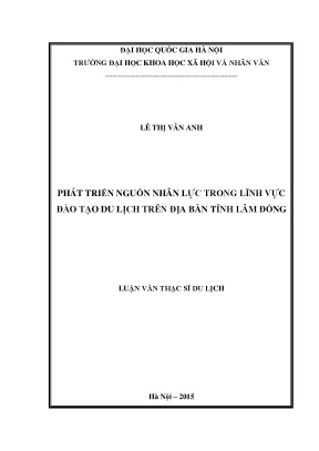 Luận văn thạc sĩ phát triển nguồn nhân lực trong lĩnh vực đào tạo dạy nghề du lịch trên địa bàn tỉnh lâm đồng
