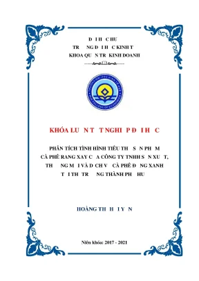 Khóa luận tốt nghiệp phân tích tình hình tiêu thụ sản phẩm cà phê rang xay của công ty tnhh sản xuất thương mại và dịch vụ cà phê đồng xanh greenfields coffee tại thị trường thành phố huế