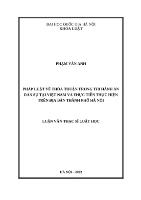 Luận văn pháp luật về thỏa thuận trong thi hành án dân sự tại việt nam và thực tiễn thực hiện trên địa bàn thành phố hà nội