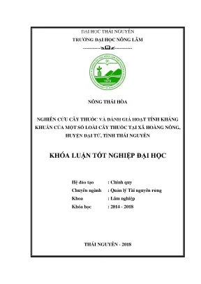 Khóa luận tốt nghiệp nghiên cứu cây thuốc và đánh giá hoạt tính kháng khuẩn của một số loại cây thuốc tại xã hoàng nông huyện đại từ tỉnh thái nguyên