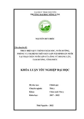 Thực hiện quy trình chăm sóc nuôi dưỡng phòng và trị bệnh trên đàn lợn nái sinh sản nuôi tại trang trại chăn nuôi lợn của ông vũ hoàng lân huyện tam dương tỉnh vĩnh phúc