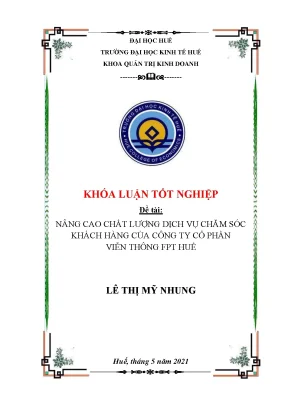 Khóa luận tốt nghiệp nâng cao chất lượng dịch vụ chăm sóc khách hàng tại công ty cổ phần viễn thông fpt chi nhánh huế năm 2021