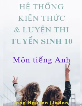 Hệ thống kiến thức và luyện thi tuyển sinh 10 môn tiếng anh