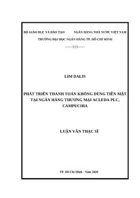 0409 phát triển thanh toán không dùng tiền mặt tại nhtm acleda plc campuchia luận văn thạc sĩ tcnh lim dalis lê đình hạc tp hcm đh nh hcm 2020 vii 85 1