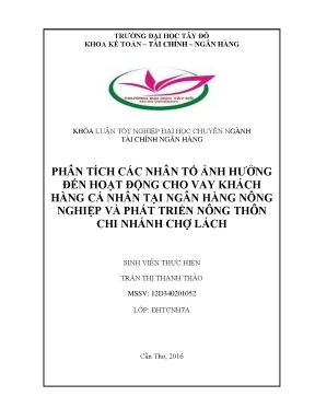 Khóa luận tốt nghiệp phân tích các nhân tố ảnh hưởng đến hoạt động cho vay khách hàng cá nhân tại ngân hàng nông nghiệp và phát triển nông thôn chi nhánh chợ lách