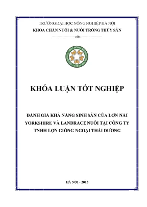 Khóa luận tốt nghiệp đánh giá khả năng sinh sản của lợn nái yorkshire và landrace nuôi tại công ty tnhh lợn giống ngoại thái dương