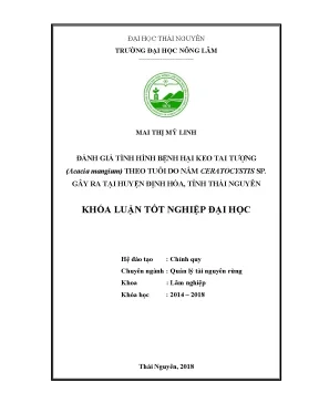 Khóa luận tốt nghiệp đánh giá tình hình bệnh hại keo tai tượng theo tuổi do nấm ceratocystis sp gây ra tại huyện định hóa tỉnh thái nguyên