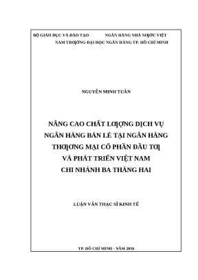 0798 nâng cao chất lượng dịch vụ nh bán lẻ tại nhtm cp đầu tư và phát triển việt nam chi nhánh ba tháng hai luận văn thạc sĩ tcnh nguyễn minh tuân nguyễn t