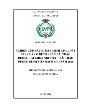 Khóa luận tốt nghiệp nghiên cứu đặc điểm vi sinh của loét bàn chân ở bệnh nhân đái tháo đường tại khoa nội tiết đái tháo đường bệnh viện bạch mai năm 2021