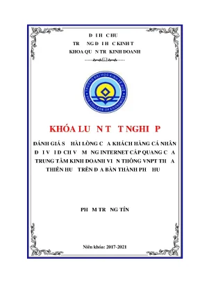 Khóa luận tốt nghiệp đánh giá sự hài lòng của khách hàng cá nhân đối với dịch vụ mạng internet cáp quang của trung tâm kinh doanh viễn thông vnpt thừa thiên huế trên địa bàn thành phố huế