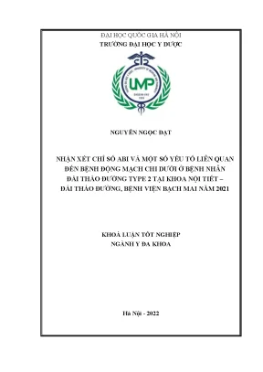 Khóa luận tốt nghiệp nhận xét chỉ số abi và một số yếu tố liên quan đến bệnh động mạch chi dưới ở bệnh nhân đái tháo đường type 2 tại khoa nội tiết đái tháo đường bệnh viện bạch mai