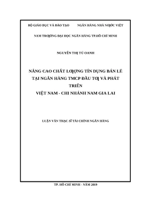 0778 nâng cao chất lượng tín dụng bán lẻ tại nh tmcp đầu tư và phát triển việt nam chi nhánh nam gia lai luận văn thạc sĩ tcnh nguyễn thị tú oanh nguyễn