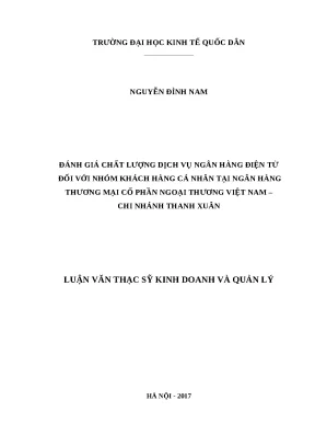 Luận văn thạc sĩ đánh giá chất lượng dịch vụ ngân hàng điện tử đối với nhóm khách hàng cá nhân tại ngân hàng thương mại cổ phần ngoại thương việt nam chi nhánh thanh xuân
