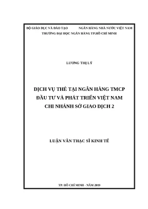 1192 dịch vụ thẻ tại nh tmcp đầu tư và phát triển việt nam chi nhánh sở giao dịch 2 luận văn thạc sĩ tcnh lương thị lý hà quang đào tp hcm đh nh hcm 2019