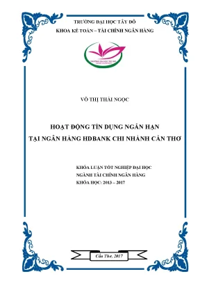 Khóa luận tốt nghiệp hoạt động tín dụng ngắn hạn tại ngân hàng hd bank chi nhánh cần thơ