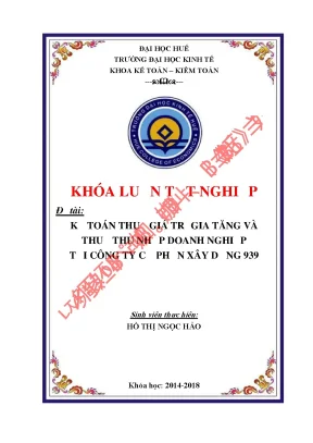 Khóa luận tốt nghiệp thực trạng công tác kế toán thuế giá trị gia tăng và thuế thu nhập doanh nghiệp tại công ty cổ phần xây dựng 939