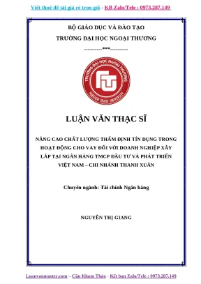 Luận văn nâng cao chất lượng thẩm định tín dụng trong hoạt động cho vay đối với doanh nghiệp xây lắp tại ngân hàng tmcp đầu tư và phát triển việt nam chi nhánh thanh xuân