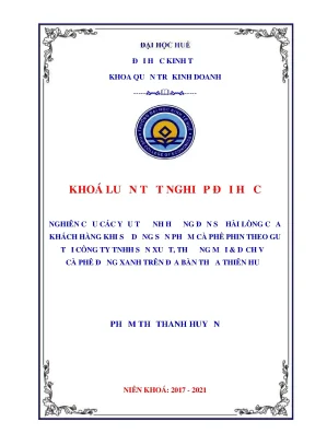 Khóa luận tốt nghiệp nghiên cứu các yếu tố ảnh hưởng đến sự hài lòng của khách hàng khi sử dụng sản phẩm cà phê phin theo gu tại công ty cà phê đồng xanh trên địa bàn thừa thiên huế