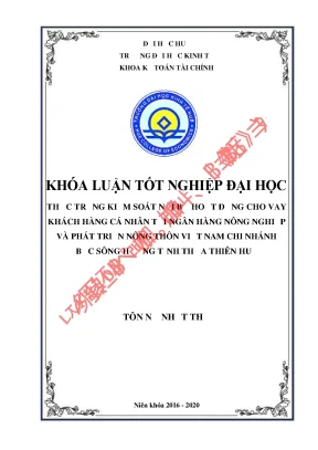 Khóa luận tốt nghiệp thực trạng kiểm soát nội bộ hoạt động cho vay khách hàng cá nhân tại ngân hàng nông nghiệp và phát triển nông thôn việt nam chi nhánh bắc sông hương tỉnh thừa thiên huế