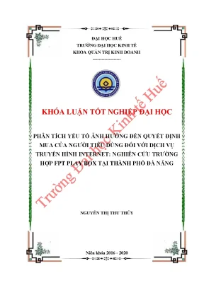 Phân tích yếu tố ảnh hưởng đến quyết định mua của người tiêu dùng đối với dịch vụ truyền hình internet nghiên cứu trường hợp fpt play box tại thành phố đà nẵng