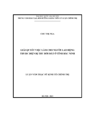 Luận văn thạc sĩ giải quyết việc làm cho người lao động thuộc diện bị thu hồi đất ở tỉnh bắc ninh