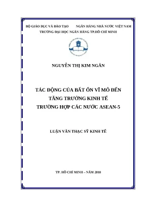 0287 tác động của bất ổn vĩ mô đến tăng trưởng kinh tế trường hợp các nước asean 5 luận văn thạc sĩ kinh tế nguyễn thị kim ngân tp hcm đh nh 2018 vii 1