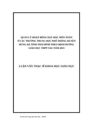 Luận văn quản lý hoạt động dạy học môn toán ở các trường trung học phổ thông huyện hưng hà tỉnh thái bình theo định hướng giáo dục thpt sau năm 2015