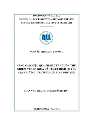 Luận van thạc sĩ nâng cao hiệu quả phân cấp nguồn thu nhiệm vụ chi giữa các cấp chính quyền địa phương trường hợp tỉnh phú yên
