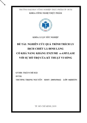 Khóa luận tốt nghiệp nghiên cứu quá trình trích ly dịch chiết lá đinh lăng có khả năng kháng enzyme α amylase với sự hỗ trợ của kỹ thuật vi sóng