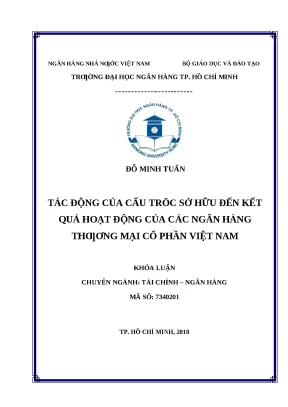 0276 tác động của cấu trúc sở hữu đến kết quả hoạt động của các nhtm cp việt nam khóa luận tốt nghiệp đại học đỗ minh tuấn tp hcm đh nh 2018 93 tr