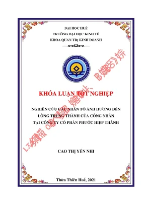 Khóa luận tốt nghiệp nghiên cứu các nhân tố ảnh hưởng đến lòng trung thành của công nhân tại công ty cổ phần phước hiệp thành