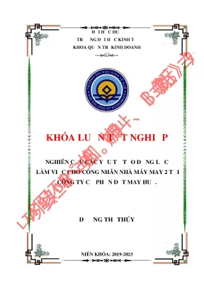 Nghiên cứu các yếu tố tạo động lực làm việc cho công nhân nhà máy may 2 tại công ty cổ phần dệt may huế