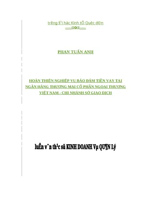 Luận văn thạc sĩ nghiệp vụ bảo đảm tiền vay tại ngân hàng thương mại cổ phần ngoại thương việt nam chi nhánh sở giao dịch