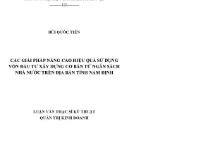 Các giải pháp nâng cao hiệu quả sử dụng vốn đầu tư xây dựng cơ bản từ ngân sách nhà nước trên địa bàn tỉnh nam định