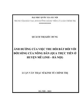 Luận văn thạc sĩ ảnh hưởng của việc thu hồi đất đối với đời sống của nông dân qua thực tiễn ở huyện mê linh hà nội