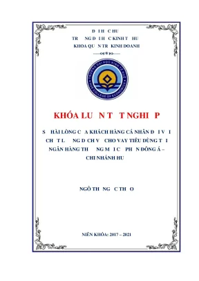 Khóa luận tốt nghiệp sự hài lòng của khách hàng cá nhân đối với chất lượng dịch vụ cho vay tiêu dùng tại ngân hàng tmcp đông á chi nhánh huế