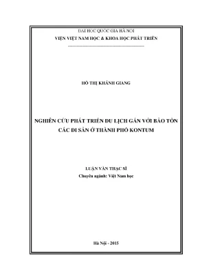 Luận văn thạc sĩ nghiên cứu phát triển du lịch gắn với bảo tồn các di sản ở thành phố kontum
