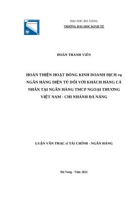 Luận văn thạc sĩ tài chính ngân hàng hoàn thiện hoạt động kinh doanh dịch vụ ngân hàng điện tử đối với khách hàng cá nhân tại ngân hàng tmcp ngoại thương việt nam chi nhánh đà nẵng