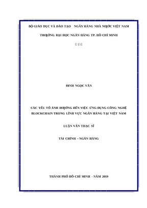 0673 ngọc văn các yếu tố ảnh hưởng đến việc ứng dụng công nghệ blockchain trong lĩnh vực nh tại việt nam luận văn thạc sĩ tcnh đinh ngọc văn đỗ thanh sơn