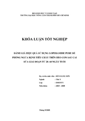 Khóa luận tốt nghiệp đánh giá hiệu quả sử dụng loperamide pure để phòng ngừa bệnh tiêu chảy trên heo con sau cai sữa giai đoạn từ 28 60 ngày tuổi