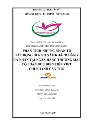 Phân tích những nhân tố tác động đến nợ xấu khách hàng cá nhân tại ngân hàng thương mại cổ phần bưu điện liên việt chi nhánh cần thơ