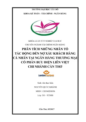 Khóa luận tốt nghiệp phân tích những nhân tố tác động đến nợ xấu khách hàng cá nhân tại ngân hàng thương mại cổ phần bưu điện liên việt chi nhánh cần thơ