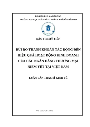 0321 rủi ro thanh khoản tác động đến hiệu quả hoạt động kinh doanh của các nhtm niêm yết tại việt nam luận văn thạc sĩ tcnh đậu thị mỹ tiên bùi quang tín