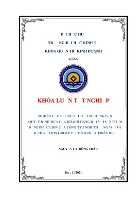 Khóa luận tốt nghiệp nghiên cứu các yếu tố tác động đến quyết định mua của khách hàng đối với sản phẩm đồng phục của công ty tnhh thương mại và dịch vụ lion group tại tỉnh thừa thiên huế