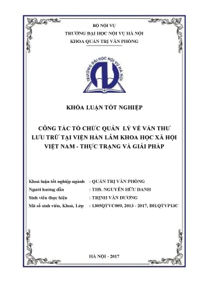 Khóa luận tốt nghiệp công tác tổ chức quản lý về văn thư lưu trữ tại viện hàn lâm khxh việt nam thực trạng và giải pháp