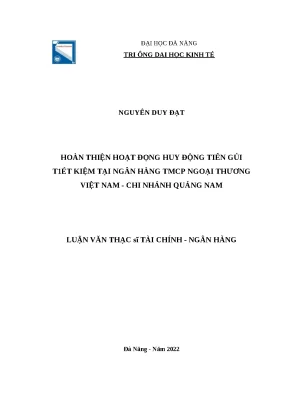 Luận văn thạc sĩ tài chính ngân hàng hoàn thiện hoạt động huy động tiền gửi tiết kiệm tại ngân hàng tmcp ngoại thương việt nam chi nhánh quảng nam