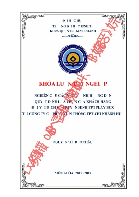 Nghiên cứu các yếu tố ảnh hưởng đến quyết định lựa chọn của khách hàng đối với dịch vụ truyền hình fpt play box tại công ty cổ phần viễn thông fpt chi nhánh huế