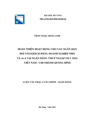 Luận văn thạc sĩ hoàn thiện hoạt động cho vay ngắn hạn đối với khách hàng doanh nghiệp nhỏ và vừa tại ngân hàng tmcp ngoại thương việt nam chi nhánh quảng bình